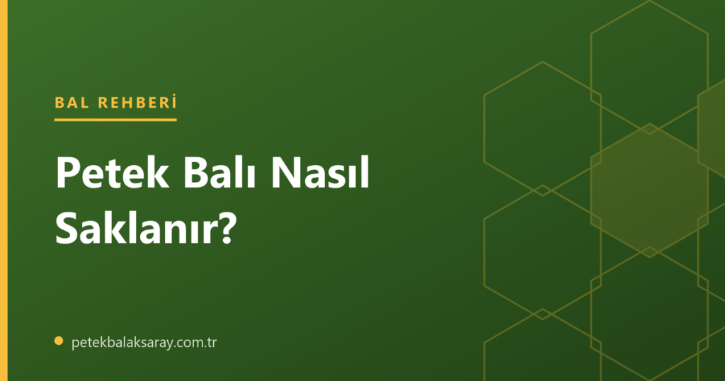 Petek balı nasıl saklanır konulu blog yazısının kapak görseli