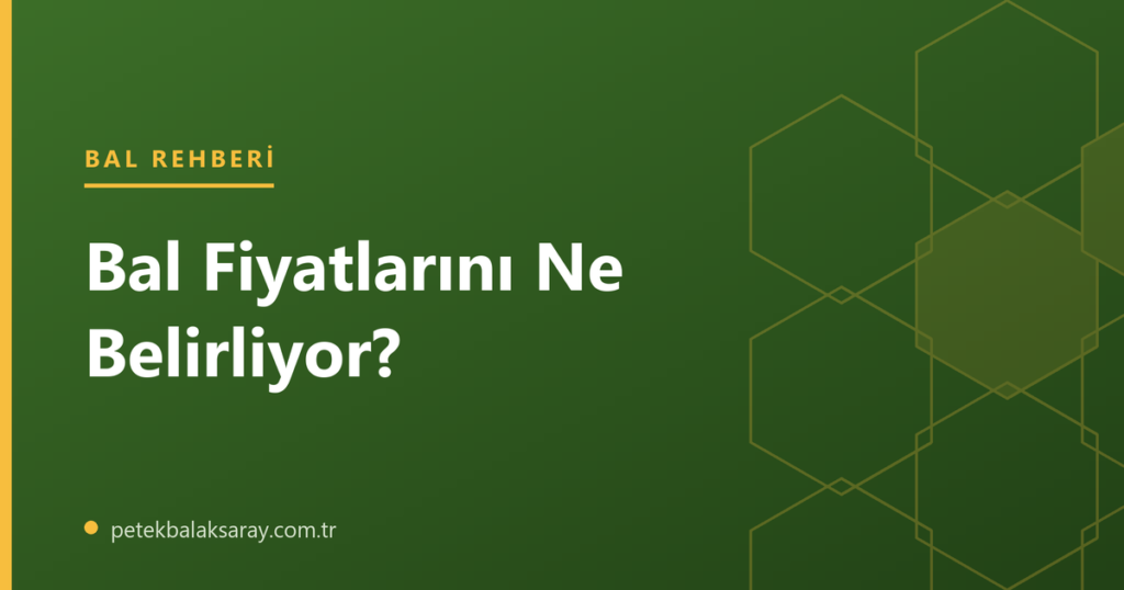 Bal fiyatlarını belirleyen etkenler konulu blog yazısının kapak görseli