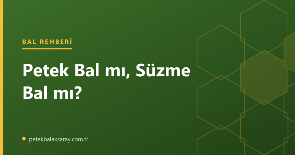 Petek bal ile süzme bal karşılaştırması konulu blog yazısının kapak görseli