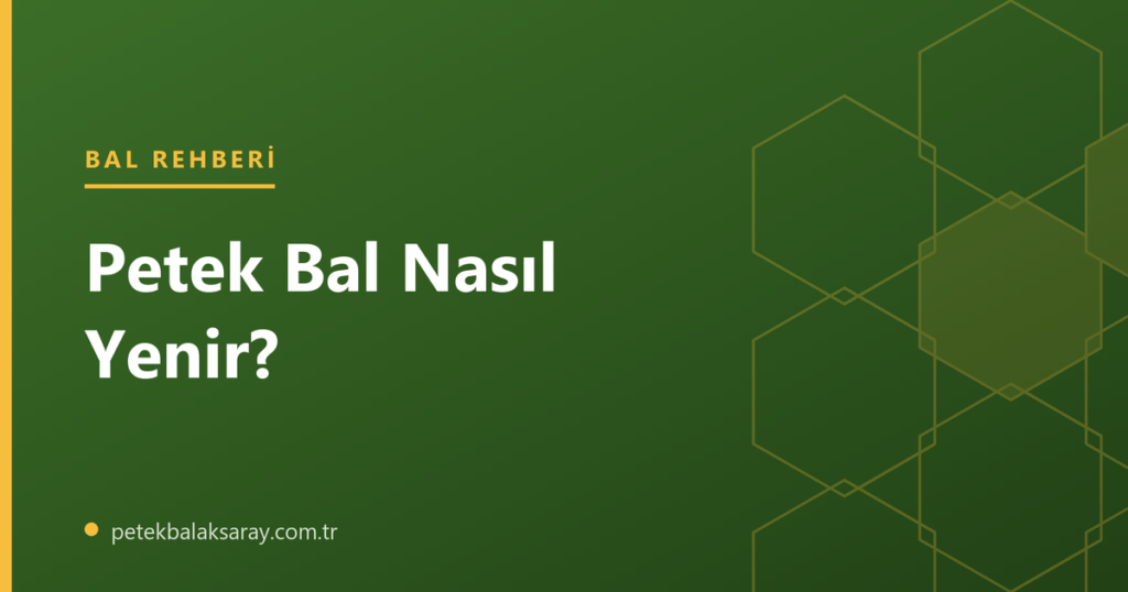 Petek balın nasıl kesildiği ve tüketildiği konulu blog yazısının kapak görseli